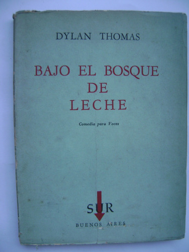 Bajo El Bosque De Leche (comedia Para Voces) / Dylan Thomas