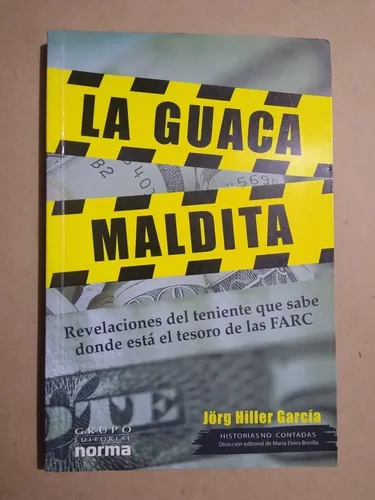 La Guaca Maldita El Tesoro De Las Farc / Jörg Hiller García (Usado)