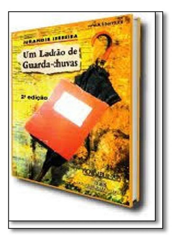 Ladrão De Guarda - Chuvas, Um, De Jurandir Ferreira. Editora Nova Alexandria, Capa Mole Em Português