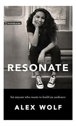 Libro: Resonate: Para Quem Quer Construir Uma Audiência