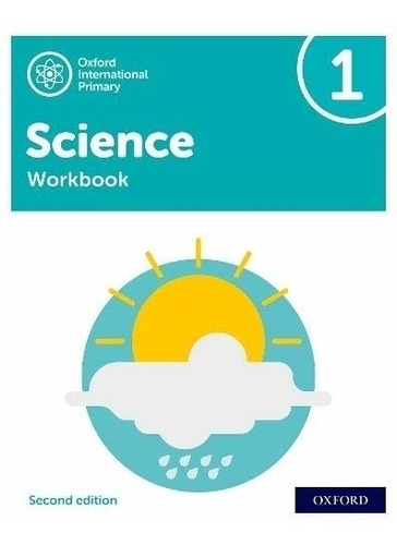 Oxford International Primary Science 1 2/Ed- Workbook, de Hudson, Terry. Editorial OXFORD, tapa blanda en inglés internacional, 2021