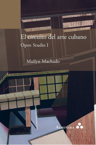 Libro: El Circuito Del Arte Cubano. Open Studio I
