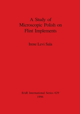 Libro A Study Of Microscopic Polish On Flint Implements -...