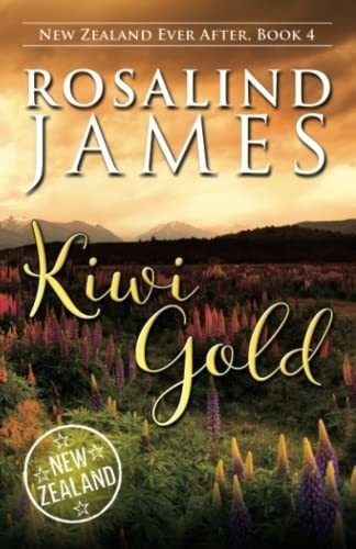 Kiwi Gold (new Zealand Ever After) - James, Rosalind, De James, Rosalind. Editorial Independently Published En Inglés