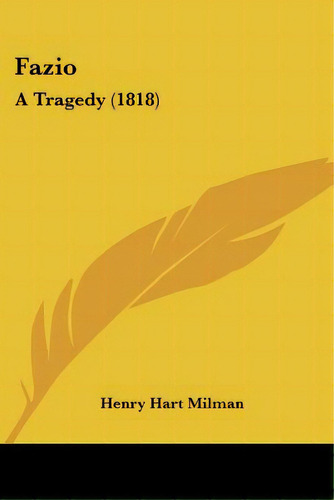 Fazio: A Tragedy (1818), De Milman, Henry Hart. Editorial Kessinger Pub Llc, Tapa Blanda En Inglés