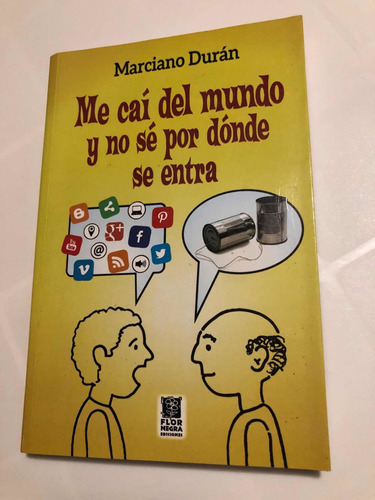 Libro Me Caí Del Mundo Y No Sé Por Dónde Se Entra - Durán