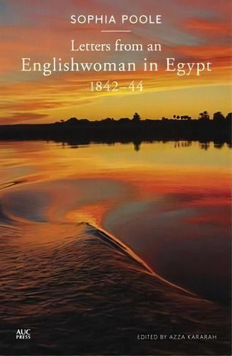 Letters From An Englishwoman In Egypt, De Sophia Poole. Editorial American University Cairo Press, Tapa Blanda En Inglés