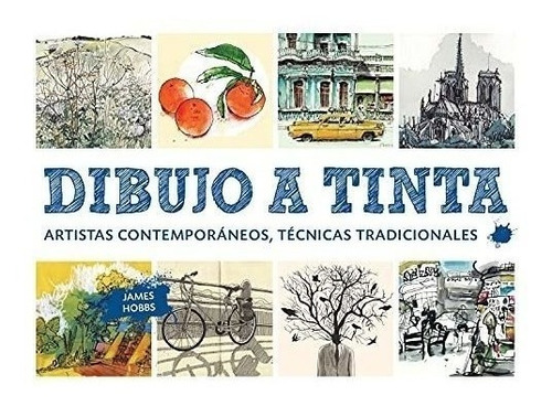 Dibujo A Tinta: Artistas Contemporáneos, Técnicas Tradiciona