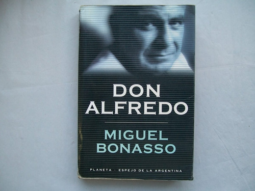 Don Alfredo Miguel Bonasso Planeta Paginas: 462
