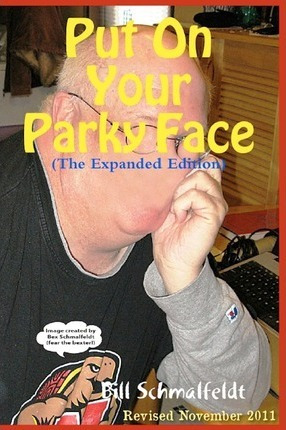 Libro Put On Your Parky Face - Bill Schmalfeldt