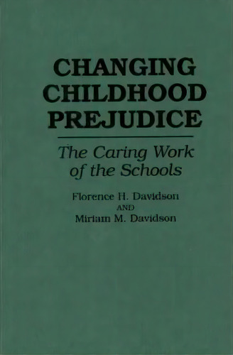 Changing Childhood Prejudice, De Florence H. Davidson. Editorial Abc Clio, Tapa Dura En Inglés