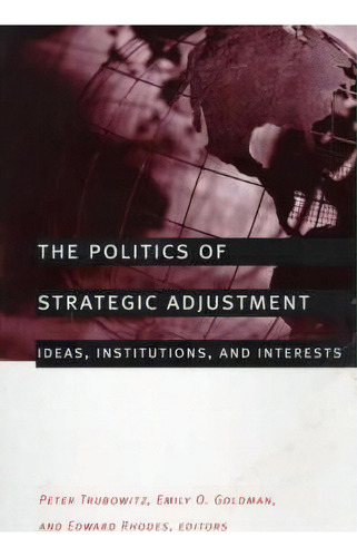 The Politics Of Strategic Adjustment, De Peter Trubowitz. Editorial Columbia University Press, Tapa Blanda En Inglés