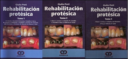 Giulio Preti. Rehabilitación Protésica. 3 Tomos. 2007.amolca