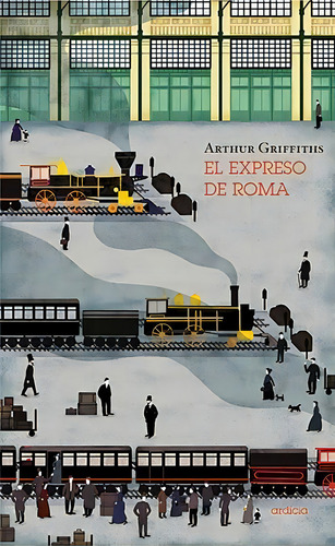 El Expreso De Roma, De Arthur Griffiths. Editorial Ardicia Editorial S. L. En Español