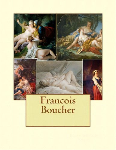 Francois Boucher, De Smith, Lacey Belinda. Editorial Createspace, Tapa Blanda En Inglés