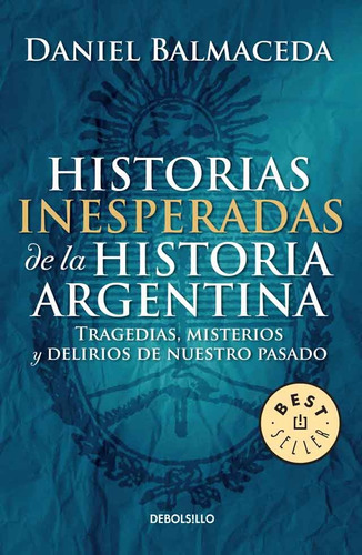 Historias Inesperadas De La Historia Argentina (pocket) - Da