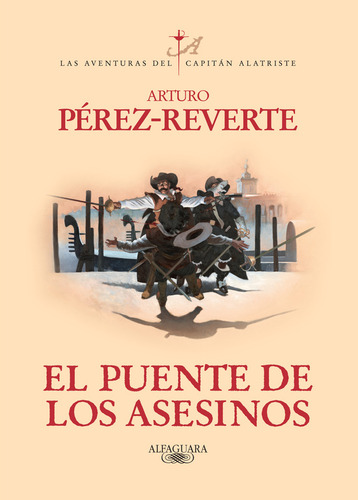 El puente de los asesinos, de Pérez-Reverte, Arturo. Capitán Alatriste Editorial Alfaguara, tapa blanda en español, 2011