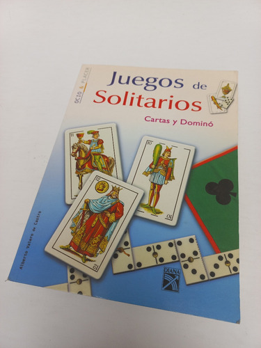 Juegos De Solitarios Cartas Y Dominó - Alberto Valero