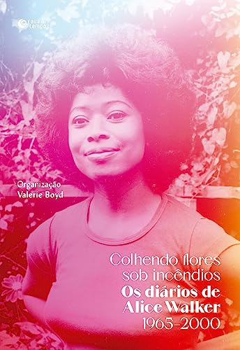 Libro Colhendo Flores Sob Incendios De Walker Alice Rosa Do