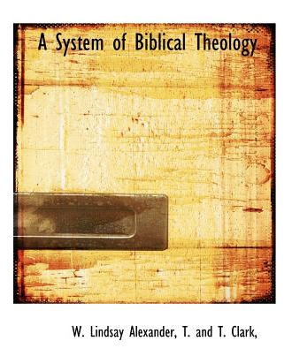 Libro A System Of Biblical Theology - T. And T. Clark