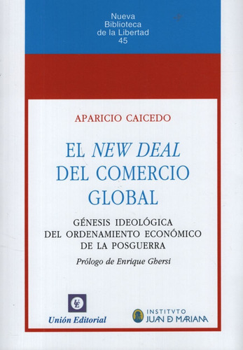El New Deal Del Comercio Global - Aparicio Caicedo, de Caicedo, Aparicio. Editorial Union, tapa dura en español, 2012