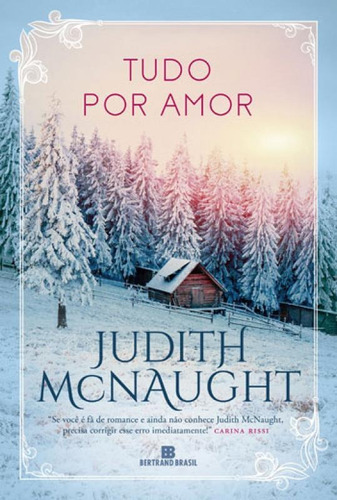 Tudo Por Amor, De Mcnaught, Judith. Editora Bertrand Brasil, Capa Mole, Edição 4ª Edição - 2016 Em Português