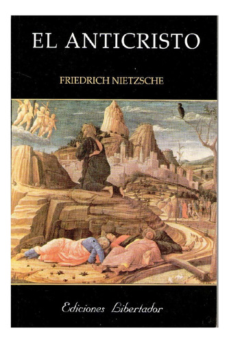 El Anticristo, Friedrich Nietzsche, Editorial Libertador.