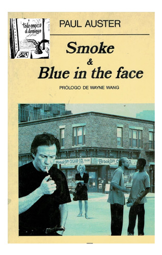 Smoke & Blue... Face. Paul Auster, Anagrama Ed., España 1999