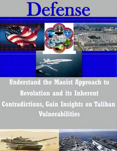 Understand The Maoist Approach To Revolution And Its Inherent Contradictions, Gain Insights On Ta..., De U. S. Army Command And General Staff Col. Editorial Createspace, Tapa Blanda En Inglés