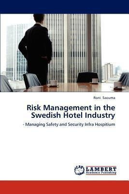 Risk Management In The Swedish Hotel Industry - Roni Saou...