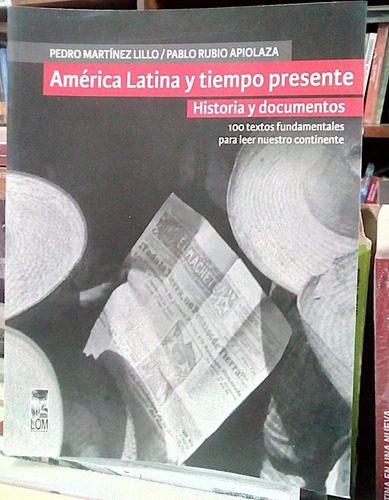 América Latina Y Tiempo Presente. Historia Y Documentos. 