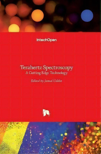 Terahertz Spectroscopy : A Cutting Edge Technology, De Jamal Uddin. Editorial Intechopen, Tapa Dura En Inglés