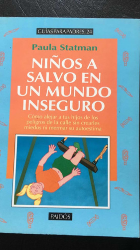 Niños A Salvo En El Mundo Inseguro: Paula Statman