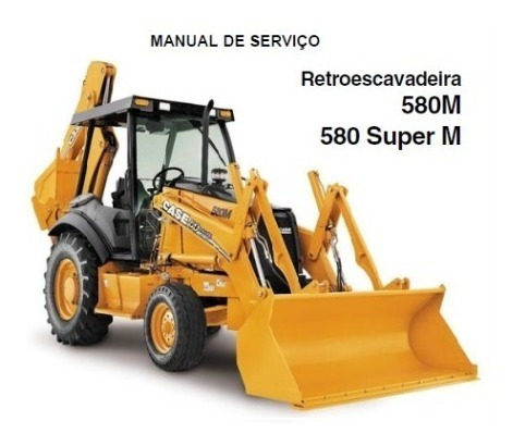 Manual De Serviço Retroescavadeira 580m 580 Super M