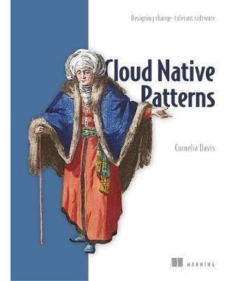 Cloud Native - Designing Change-tolerant Software - Corne...