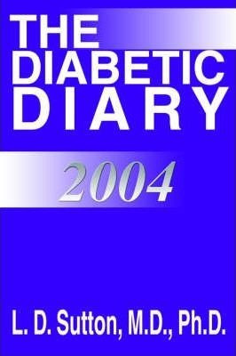 The Diabetic Diary 2004 - M D Sutton (paperback)