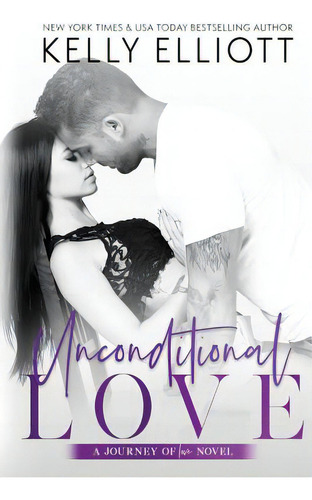 Unconditional Love, De Elliott, Kelly. Editorial Lightning Source Inc, Tapa Blanda En Inglés