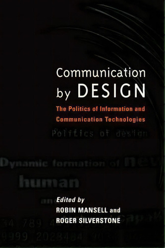 Communication By Design, De Robin Mansell. Editorial Oxford University Press, Tapa Blanda En Inglés