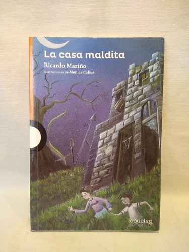 La Casa Maldita - Ricardo Mariño - Loqueleo - B