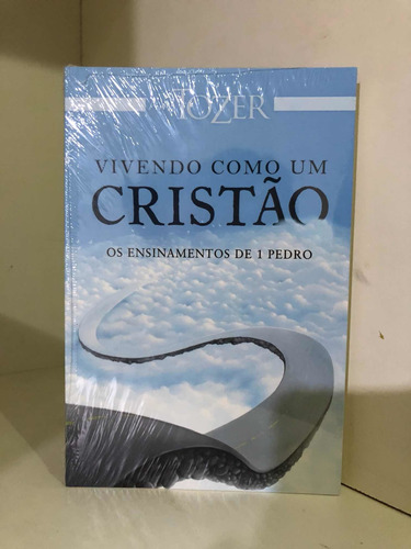 Livro Vivendo Como Um Cristão A. W. Tozer