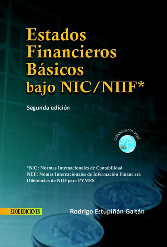 Estados Financieros Básicos Bajo Nic-niif 2.° Ed. Estupiñán
