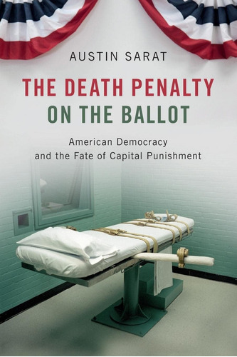 Libro: The Death Penalty On The Ballot: American Democracy