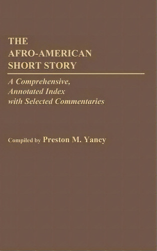 The Afro-american Short Story, De Preston M. Yancy. Editorial Abc Clio, Tapa Dura En Inglés