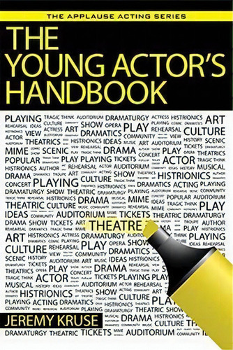 The Young Actor's Handbook, De Jeremy Kruse. Editorial Applause Theatre Book Publishers, Tapa Blanda En Inglés