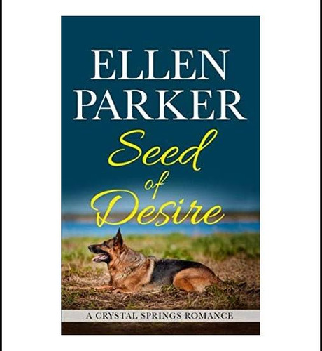 Libro: La Semilla Del Deseo (un Romance En Crystal Springs)