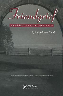 Libro Friendgrief: An Absence Called Presence - Smith, Ha...