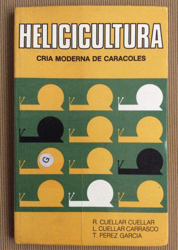 Helicicultura Cría Moderna De Caracoles - Cuellar -  Pérez