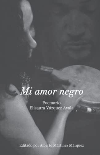 Mi Amor Negro (spanish Edition)