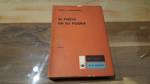 Ángel J. Battistessa - El Poeta En Su Forma (Usado)