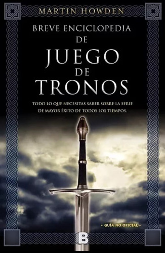 Breve Enciclopedia De Juego De Tronos-martín Howden-#3 (Usado)
